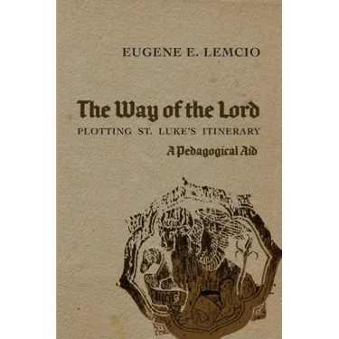 The Way of the Lord: Plotting St. Luke's Itinerary: A Pedagogical Aid