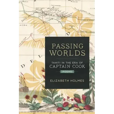 Passing Worlds: Tahiti in the Era of Captain Cook