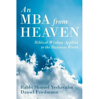 An MBA from Heaven: Biblical Wisdom Applied to the Business World