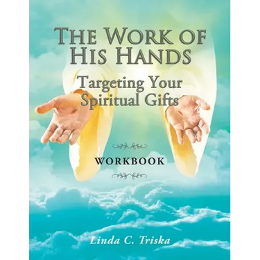 The Work of His Hands: Targeting Your Spiritual Gifts Workbook