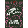 The Wicca Spellbook: A Witch's Collection of Wiccan Spells, Potions, and Recipes