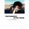 Photography After Frank - Aperture