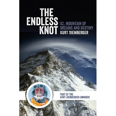 The Endless Knot: K2, Mountain of Dreams and Destiny