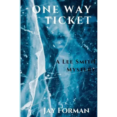 One Way Ticket: A Lee Smith Mystery