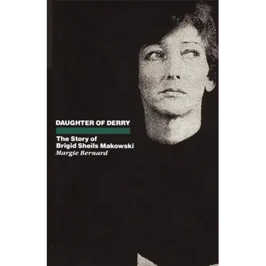 Daughter of Derry: The Story of Brigid Sheils Makowski