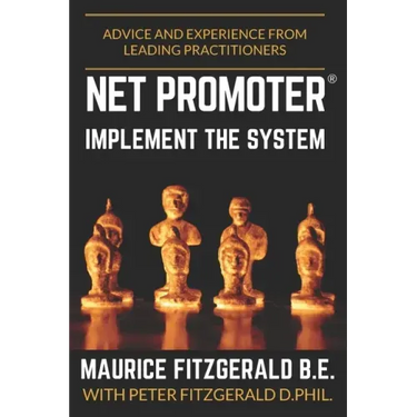 Net Promoter - Implement the System: Advice and experience from leading practitioners