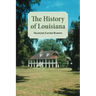 The History of Louisiana: From the Earliest Period