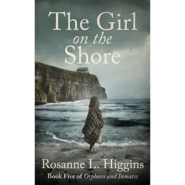 The Girl on the Shore: Book Five of Orphans and Inmates