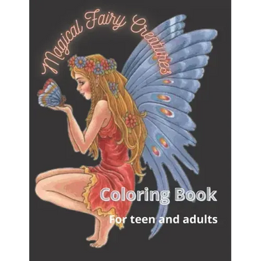 Magical Fairy Creatures: Coloring book for adults and teens