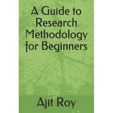A Guide to Research Methodology for Beginners
