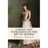Caruso and Tetrazzini on the Art of Singing