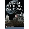 Haunted Southern Maryland