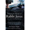 Following the Footsteps of Rabbi Jesus into the Courts of Heaven: Partnering with Jesus to Pray Prayers That Hit the Mark