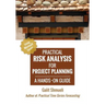 Practical Risk Analysis for Project Planning: A Hands-On Guide using Excel