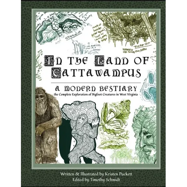 In the Land of Cattawampus: the Complete Exploration of Bigfoot Creatures in West Virginia