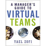 A Manager's Guide to Virtual Teams