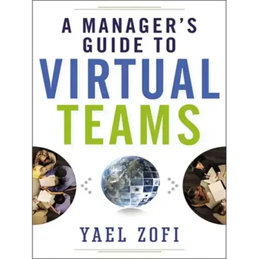 A Manager's Guide to Virtual Teams