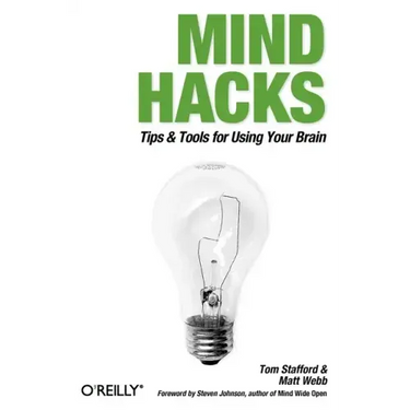 Mind Hacks: Tips & Tools for Using Your Brain