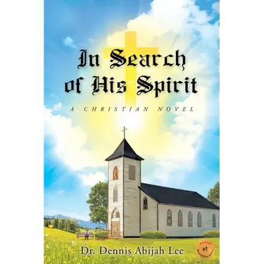 In Search of His Spirit: A Christian Novel