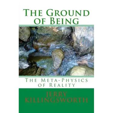 The Ground of Being: The Meta-Physics of Reality