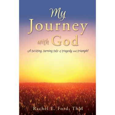 My Journey with God: A twisting, turning tale of tragedy and triumph!
