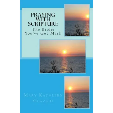 Praying with Scripture: The Bible: You've Got Mail!