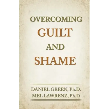 Overcoming Guilt and Shame