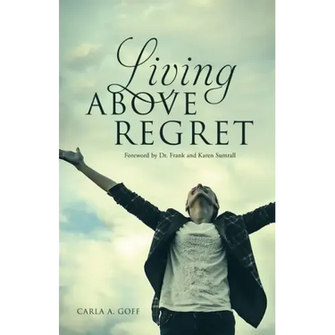 Living ABOVE Regret