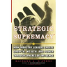 Strategic Supremacy: How Industry Leaders Create Growth, Wealth, and Power Through Spheres of Influence