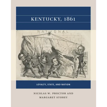 Kentucky, 1861: Loyalty, State, and Nation