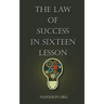 The Law Of Success in Sixteen Lessons