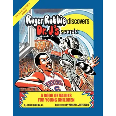 Roger Robbie Discovers Dr. J's Secrets: A Book of Values for Young Children