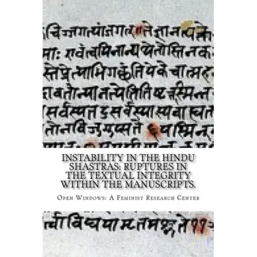 Instability in the Hindu shastras: ruptures in the textual integrity within the manuscripts.