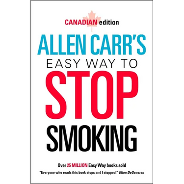 Allen Carr's Easy Way to Stop Smoking: Canadian Edition