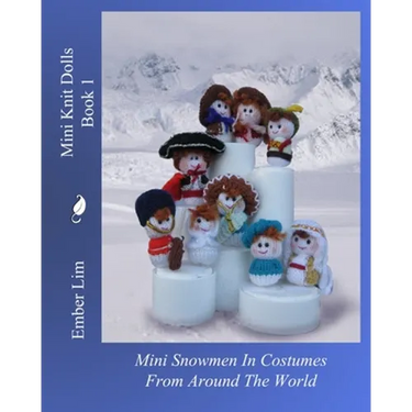 Mini Knit Dolls Book 1: Mini Snowmen In Costumes From Around The World