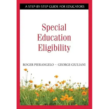 Special Education Eligibility: A Step-by-Step Guide for Educators
