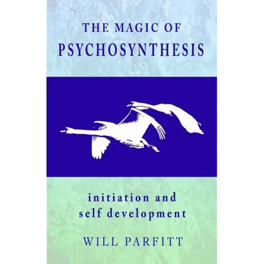 The Magic of Psychosynthesis: Initiation and Self Development