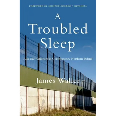 A Troubled Sleep: Risk and Resilience in Contemporary Northern Ireland