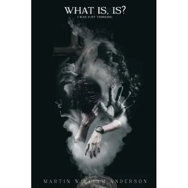 What is, Is? I Was Just Thinking