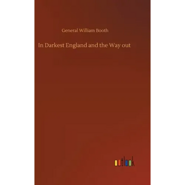 In Darkest England and the Way out