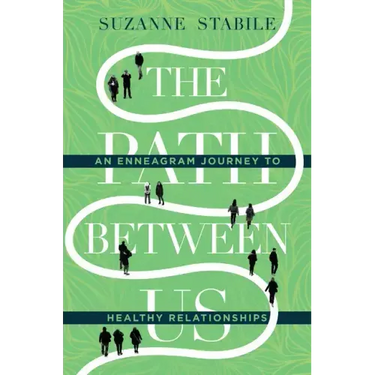The Path Between Us: An Enneagram Journey to Healthy Relationships