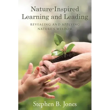 Nature-Inspired Learning and Leading: Revealing and Applying Nature's Wisdom