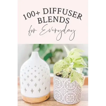 100+ Diffuser Blends for Everyday