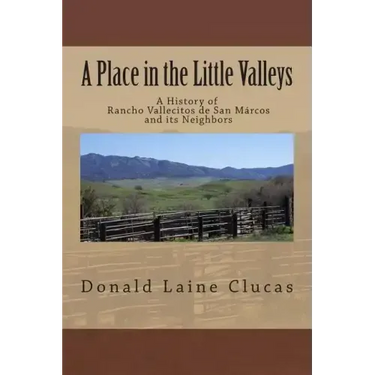 A Place in the Little Valleys: A History of San Marcos, California