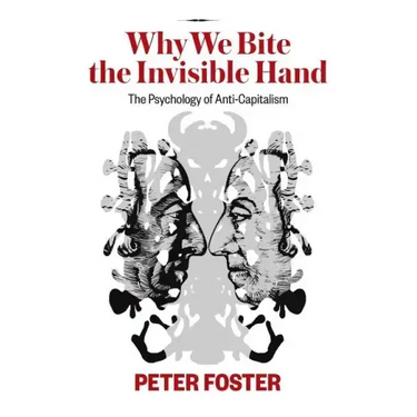 Why We Bite the Invisible Hand: The Psychology of Anti-Capitalism