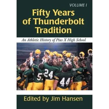 Fifty Years of Thunderbolt Tradition: An Athletic History of Pius X High School