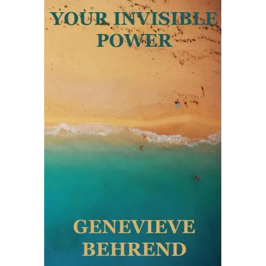 Your Invisible Power (Create by the Power of your thoughts)