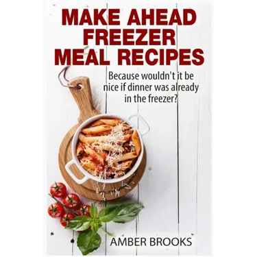 Make Ahead Freezer Meal Recipes: Because wouldn't it be nice if dinner was already in the freezer?