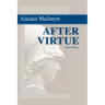 After Virtue: A Study in Moral Theory, Third Edition