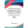 A Concise View Of The Proceedings In An Action In The Chancery Division Of The High Court Of Justice: Including The Practice On Appeal (1884)